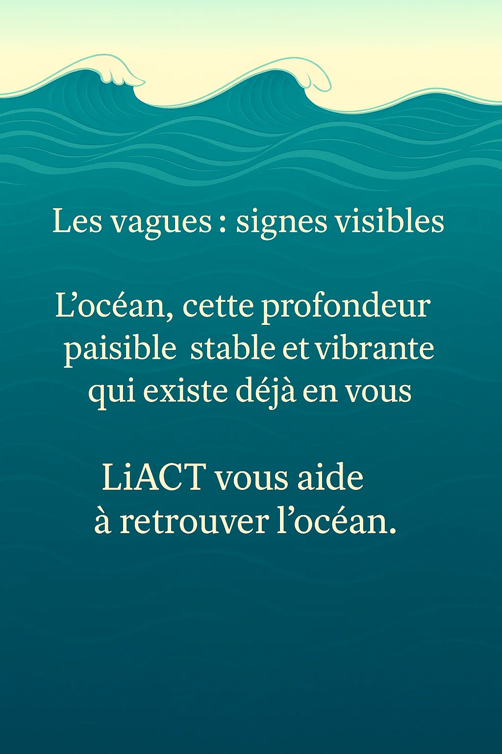 Métaphore de l'océan : les vagues représentent les signes visibles, l'océan profond représente les processus intérieurs